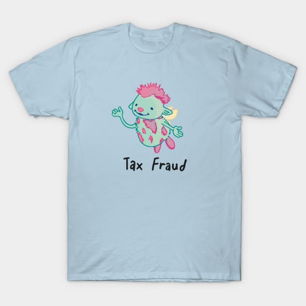 Tax Fraud Bibble Shirt T-Shirt by Underdog Artstudio